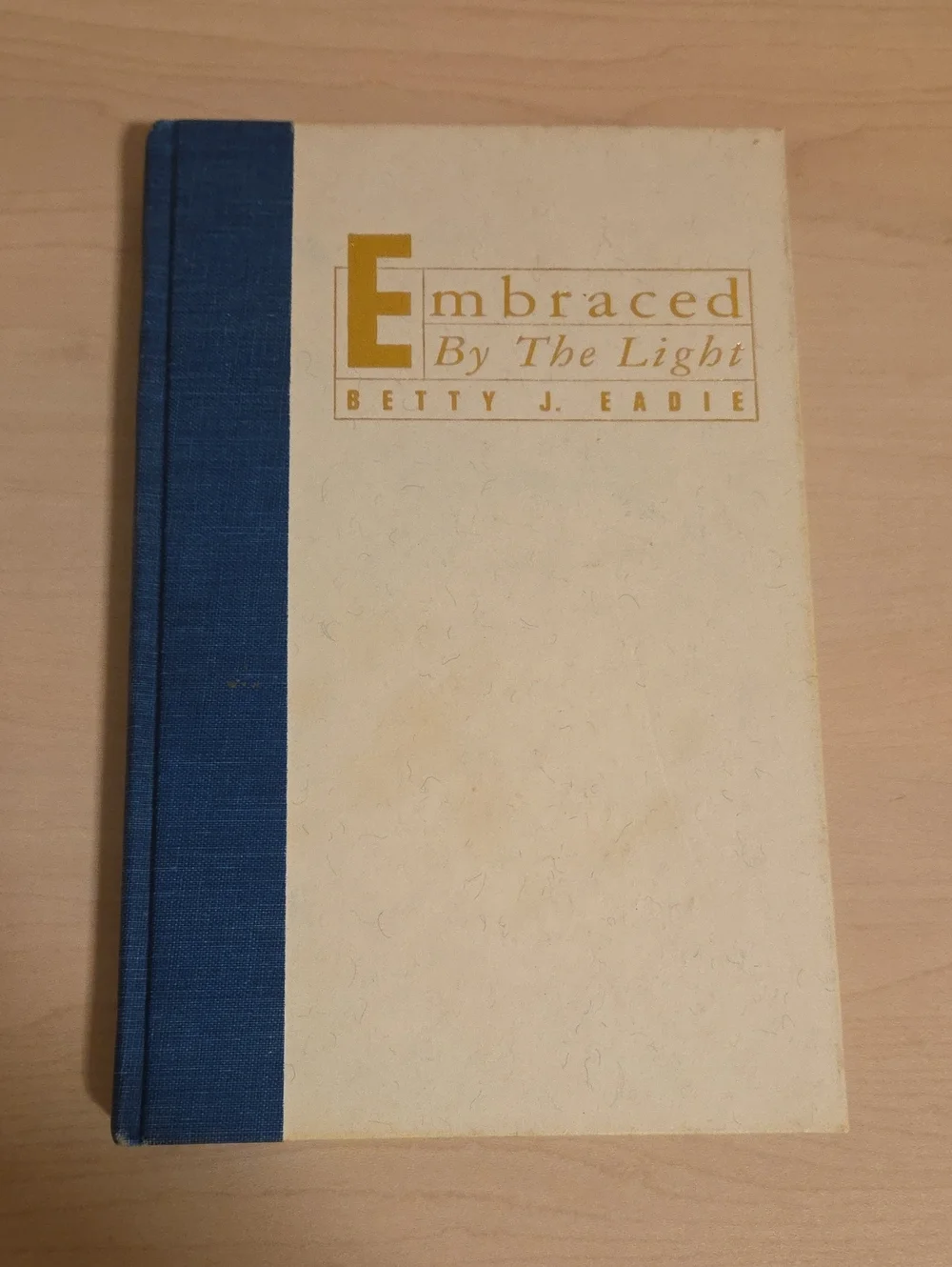 Embraced By The Light by Betty J. Eadie with Curtis Taylor